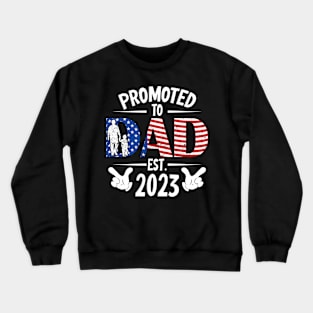 Promoted to dad Est. 2023 First Time Dad Crewneck Sweatshirt